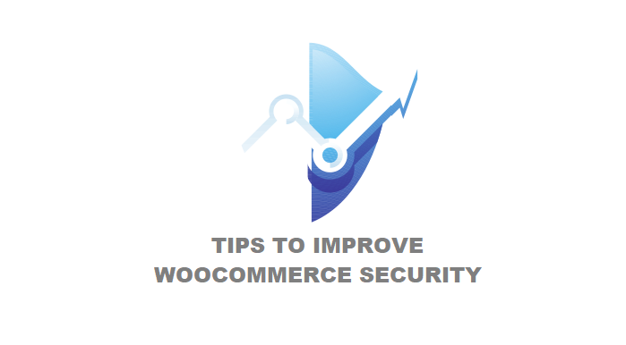 Tips To Improve WooCommerce Security