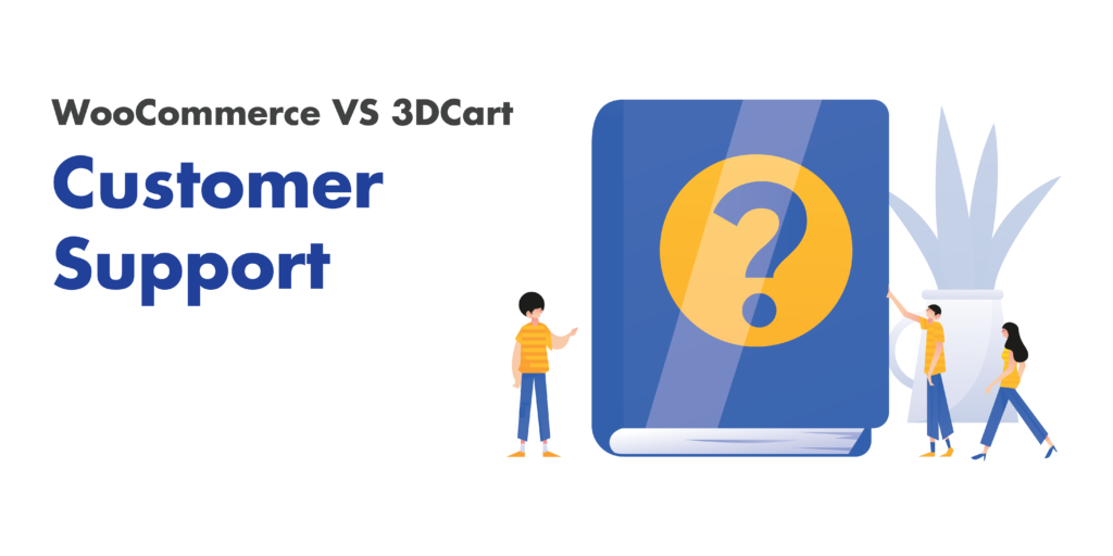 woocommerce or 3dcart : customer support