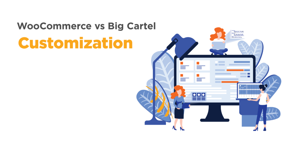 woocommerce or big cartel: customization