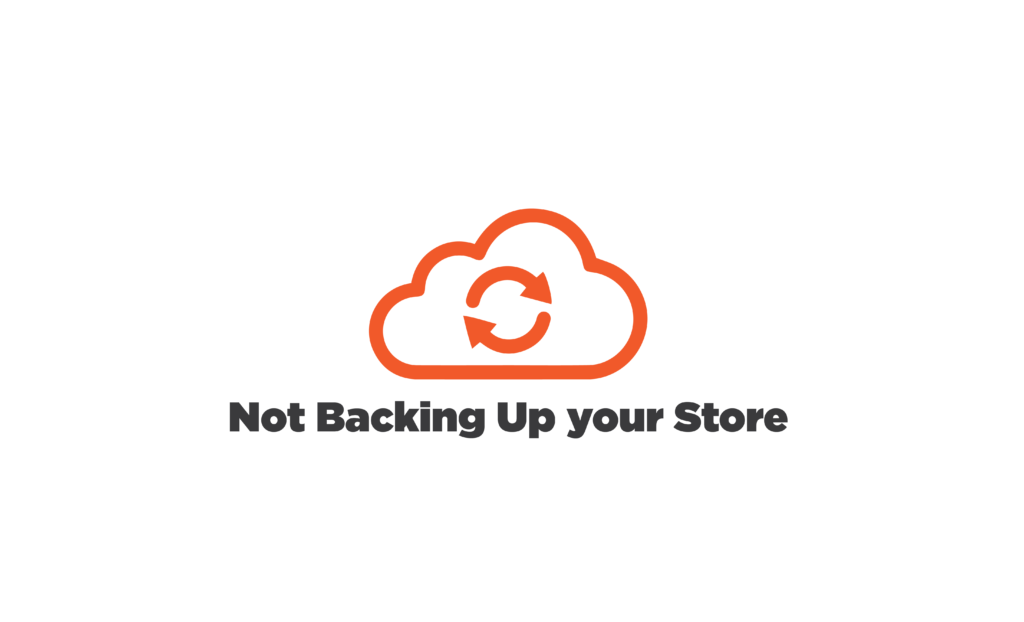 common woocommerce mistakes - not backing up your store